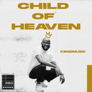 Kingdmusic - Child of Heaven
