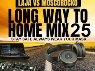 Laja – Long Way to Home Mix 25 Ft. MoscoRocko
