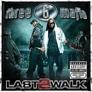 ALBUM: Three 6 Mafia - Last 2 Walk