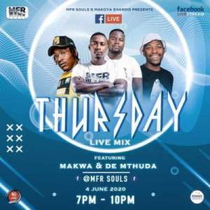 MFR Souls & Makwa - Thursday Live Mix 3 (04 June)
