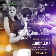 Master KG – Jerusalema [Radio Edit] Ft. Burna Boy & Nomcebo Zikode [Remix]