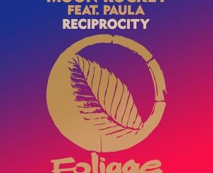 EP: Moon Rocket – Reciprocity Ft. Paula