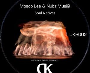 Mosco Lee – Soul Natives Ft. Nubz MusiQ