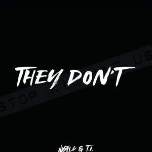 Nasty C Ft. T.I. – They Don’t
