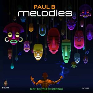 Paul B - Melodies (feat. Dustinho & T deep)