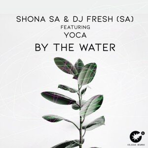 Shona SA – By The Water Ft. YoCa & DJ Fresh (SA)