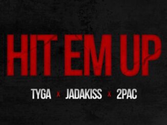 Tyga Ft. 2Pac & Jadakiss – Hit Em Up
