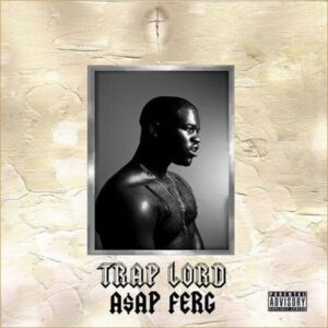 ALBUM: A$AP Ferg - Trap Lord