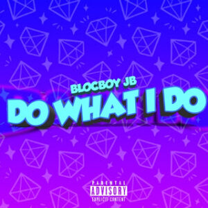 BlocBoy JB - Do What I Do