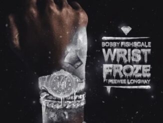 Bobby Fishscale - Wrist Froze (feat. Peewee Longway)