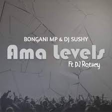 Bongani Mp – Ama Levels Ft. DJ Ratiiey & DJ Sushy