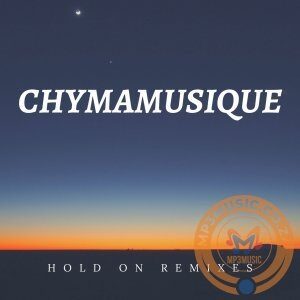 Chymamusique - Hold On (Tefo Hyped Remix) Ft. Siya