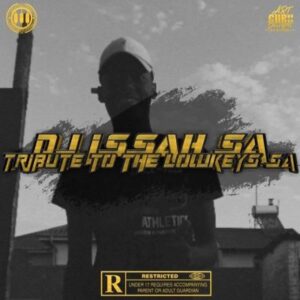 DJ Issah SA - Tribute To The Lowkeys