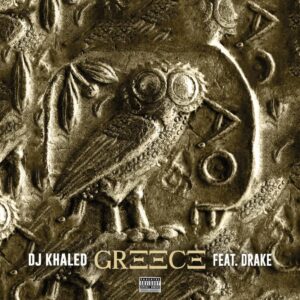 DJ Khaled – GREECE (feat. Drake)