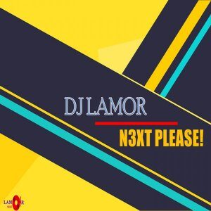 DJ Lamor – N3xt Please!