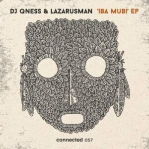 DJ Qness – Iba Mubi (Club mix) Ft. Lazarusman