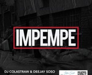 Dj Colastraw - Impempe Ft. Deejay Soso