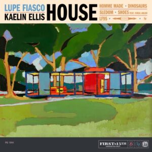 EP: Lupe Fiasco & Kaelin Ellis - HOUSE (feat. Virgil Abloh)