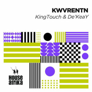 KingTouch & De’KeaY – KWVRENTN