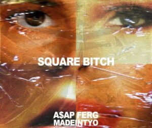 MadeinTYO – Square Bitch (feat. A$AP Ferg)
