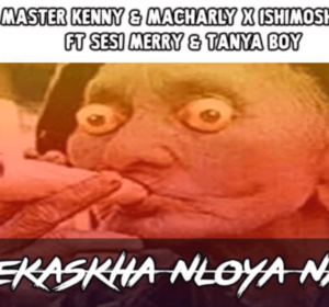 Master Kenny – Lekaskha Nloya Nah Ft. Sesi Merry, Tanya Boy , Macharly & Ishimoshoza
