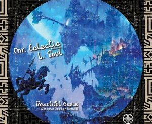 Mr.Eclectic - Beautiful Oasis (Dj Octopuz Deeper Remix) Ft. L.Soul