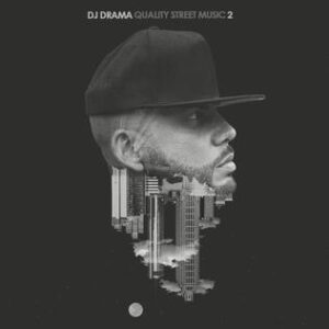 ALBUM: DJ Drama - Quality Street Music 2