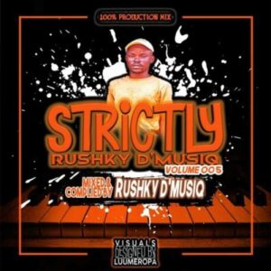 Rushky D’musiq – Strictly Rushky D’musiq Vol. 005