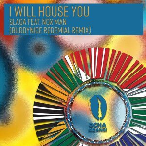 Slaga – I Will House You (Buddynice Redemial Remix) Ft. Nox Man