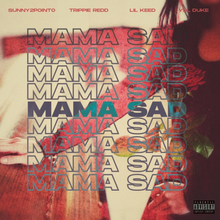 Sunny 2point0 - Mama Sad (feat. Trippie Redd, Lil Keed & Lil Duke)