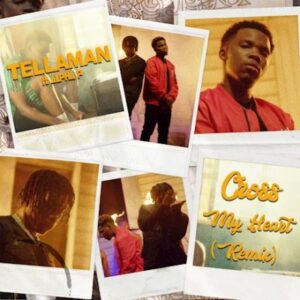 Tellaman - Cross My Heart (Remix) Ft. Alpha P