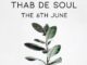 Thab De Soul – The 6th June