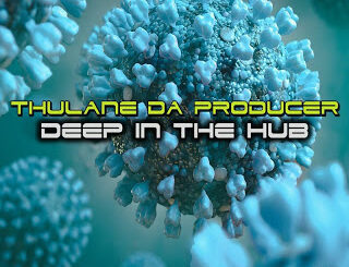 Thulane Da Producer – Deep In The Hub