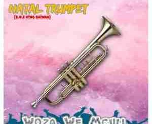 Woza We Mculi – Natal Trumpet [S.O.2 King Saiman]
