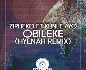 ZiPheko - Obileke (Hyenah Remix) Ft. Kunle Ayo