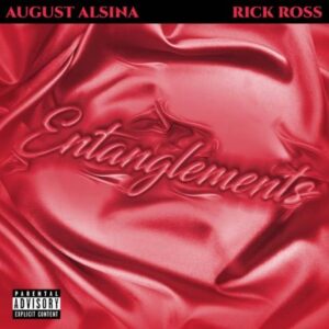 August Alsina & Rick Ross – Entanglements