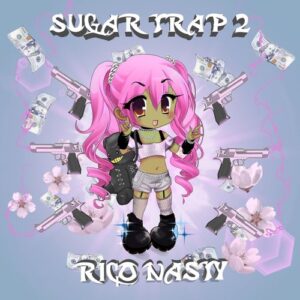 ALBUM: Rico Nasty - Sugar Trap 2