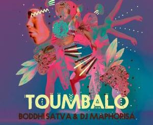 Boddhi Satva - Toumbalo Ft. DJ Maphorisa