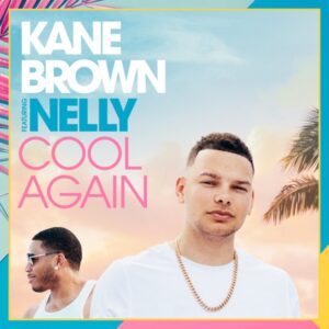 Kane Brown & Nelly - Cool Again