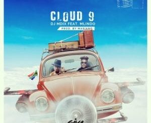 DJ Mdix – Cloud 9 Ft. Mlindo
