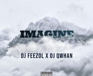 DJ Qwhan - Imagine Ft. DJ Feezol