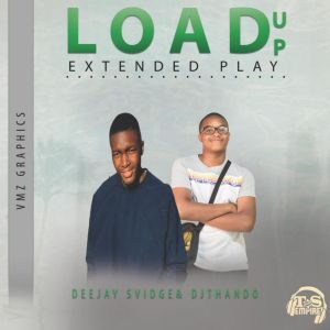Deejay-Svidge - Load Up Ft. Dj Thando