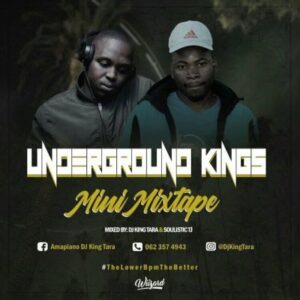 Dj King Tara – Underground Kings Mix Ft. Soulistic TJ