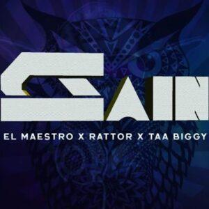 El Maestro - Gain Ft. Rattor & Taa Biggy