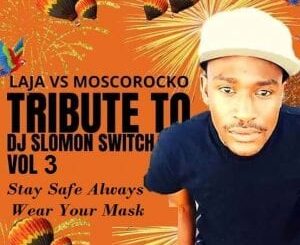 Laja Vs MoscoRocko - Tribute To Dj Solomon Switch Vol 3