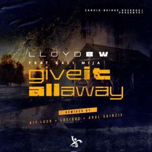 Lloyd BW - Give It All Away (LaTique’s Rare Dub) Ft. Kali Mija