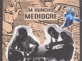 M Huncho – Mediocre