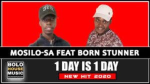 Mosilo-SA – 1 Day is 1 Day Ft. Born Stunner