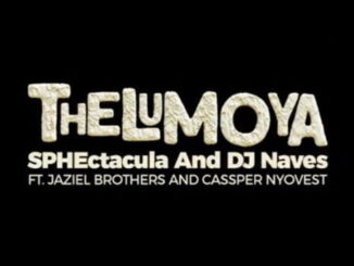 SPHEctacula - Thelumoya Ft. Jaziel Brothers, DJ Naves & Cassper Nyovest