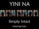 Simply-Intact-–-Yini-Na-Ft.-Zuko